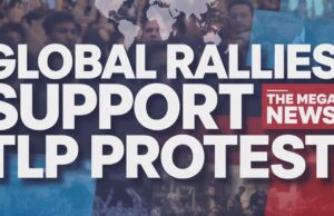 Global Rallies Support TLP Protest | The Mega News TLP Protest