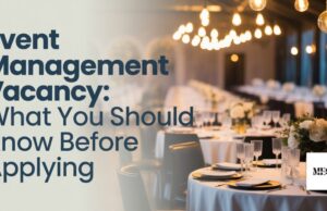 Event Management Vacancy: What You Should Know Before Applying Event Management Vacancy